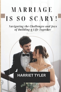 Paperback Marriage is So Scary!: Navigating the Challenges and Joys of Building a Life Together Book
