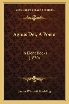 Paperback Agnus Dei, A Poem: In Eight Books (1870) Book