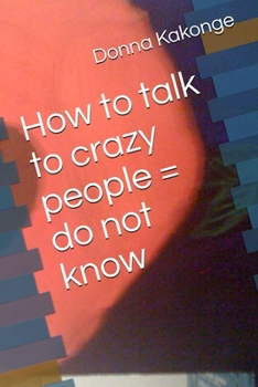 Paperback How to talk to crazy people = do not know Book