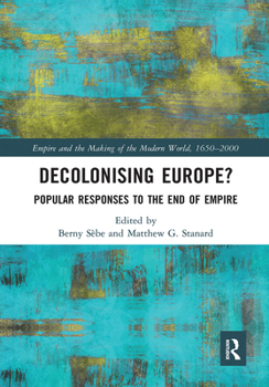 Paperback Decolonising Europe?: Popular Responses to the End of Empire Book