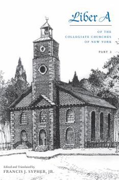 Liber a: 1628-1700 of the Collegiate Churches of New York