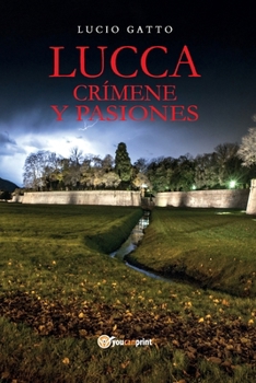 Paperback Lucca: crímenes y pasiones [Spanish] Book