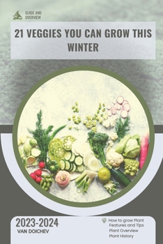 21 Veggies You Can Grow This Winter: Guide and overview