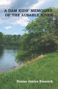 Paperback A DAM KIDS' MEMORIES OF THE AUSABLE RIVER(c) Book