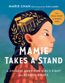 Hardcover Mamie Takes a Stand: The True Story of Mamie Tape, a Chinese American Girl's Fight for School Rights Book