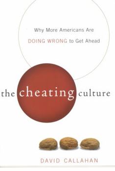 Hardcover The Cheating Culture: Why More Americans Are Doing Wrong to Get Ahead Book