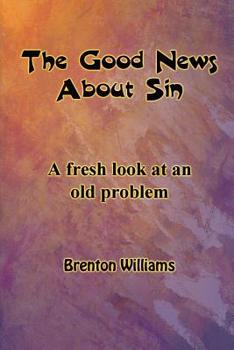 Paperback The Good News About Sin -- A fresh look at an old problem Book