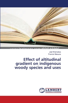 Paperback Effect of altitudinal gradient on indigenous woody species and uses Book