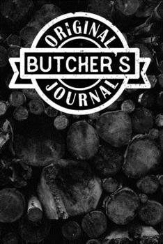 Original Butcher's Journal: Lined Notebook/Journal/Planner