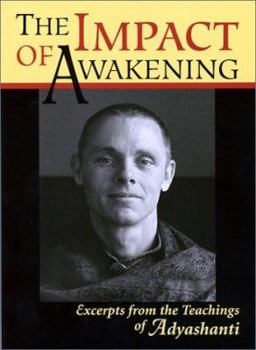 Paperback The Impact of Awakening: Excerpts from the Teachings of Adyashanti Book