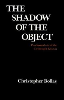 Paperback The Shadow of the Object: Psychoanalysis of the Unthought Known Book