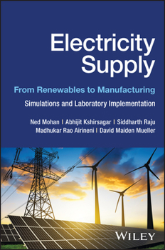 Hardcover Electricity Supply: From Renewables to Manufacturing - Simulations and Laboratory Implementation Book