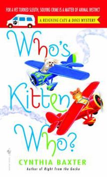 Who's Kitten Who? (Reigning Cats & Dogs Mystery, #6) - Book #6 of the Reigning Cats & Dogs Mystery