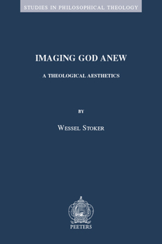 Paperback Imaging God Anew: A Theological Aesthetics Book