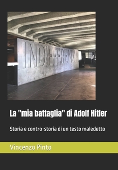 La "mia battaglia" di Adolf Hitler: Storia e contro-storia di un testo maledetto