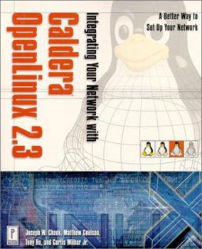 Paperback Integrating Your Network with Caldera Openlinux 2.3: A Better Way to Set Up Your Network Book