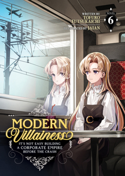 Paperback Modern Villainess: It's Not Easy Building a Corporate Empire Before the Crash (Light Novel) Vol. 6 Book