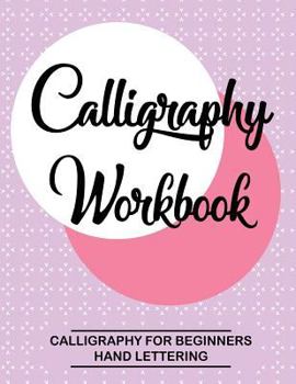 Paperback Calligraphy Workbook. Calligraphy for Beginners. Hand Lettering: Calligraphy Botebook: Training, Exercises and Practice. Lettering Notebook Practice ( Book
