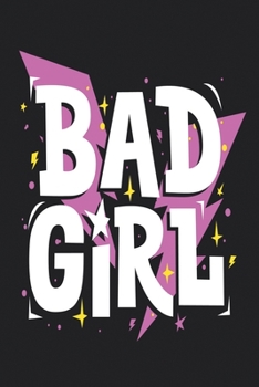 Bad Girl: Medium Size Notebook with Lined Interior, Page Number and Daily Entry Ideal for Organization, Taking Notes, Journal, Diary, Daily Planner