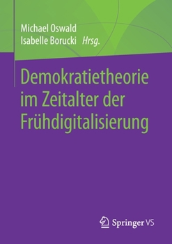 Paperback Demokratietheorie Im Zeitalter Der Frühdigitalisierung [German] Book