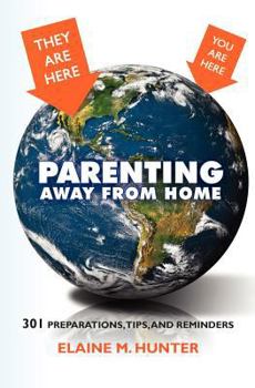 Paperback Parenting Away from Home: 301 Preparations, tips, and reminders Book