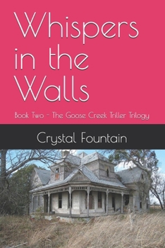 Whispers in the Walls: A Psychological Thriller (The Goose Creek Thriller Trilogy)