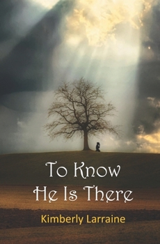 Paperback To Know He Is There Book