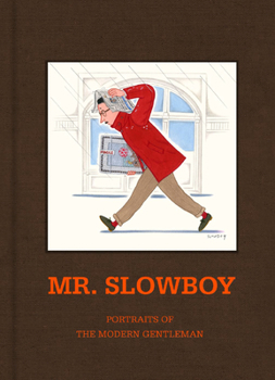 も*も様 MR. SLOWBOY: PORTRAITS OF THE GENTL MR. SLOWBOY - Portraits of the Modern Gentleman – viction:ary