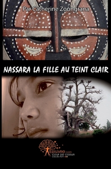 Nassara, la fille au teint clair - roman autobiographique