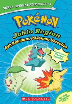 Paperback Ash Ketchum, Pokémon Detective / I Choose You! (Pokémon Super Special Flip Book: Johto Region / Kanto Region) Book