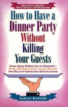 Paperback How to Have a Dinner Party Without Killing Your Guests Book