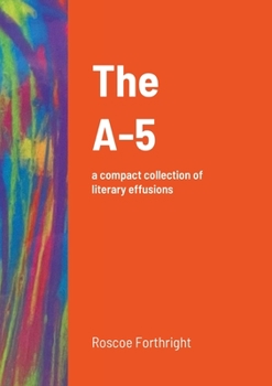 Paperback The A-5: a compact collection of literary effusions Book