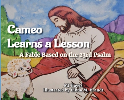 Hardcover Cameo Learns a Lesson: A Fable Based on the 23rd Psalm: A Fable Based on the 23rd Psalm Book