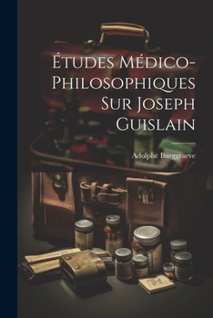 Paperback Études Médico-Philosophiques Sur Joseph Guislain [French] Book