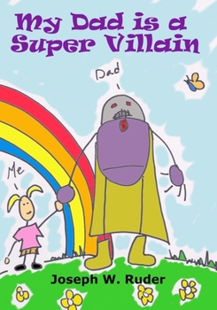 Paperback My Dad is a Super Villain Book