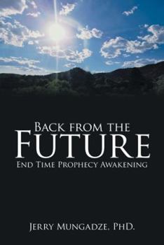 Paperback Back from the Future: End Time Prophecy Awakening Book