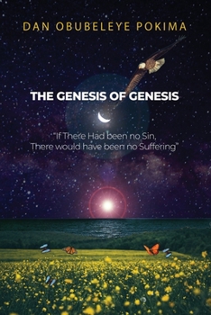 Paperback The Genesis of Genesis: "If There Had been no Sin, There would have been no Suffering" Book