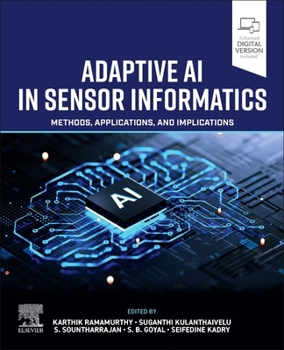 Paperback Adaptive AI in Sensor Informatics: Methods, Applications, and Implications Book