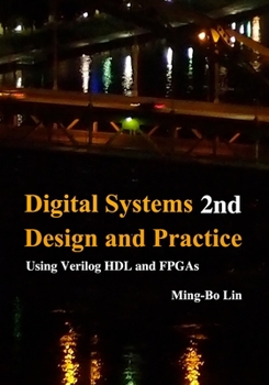 Paperback Digital Systems Design and Practice: Using Verilog HDL and FPGAs Book