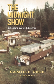 Paperback The Midnight Show: bohemians, byways & bonfires Book