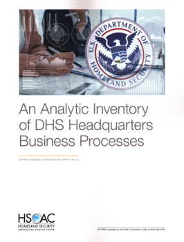 Paperback An Analytic Inventory of Dhs Headquarters Business Processes Book