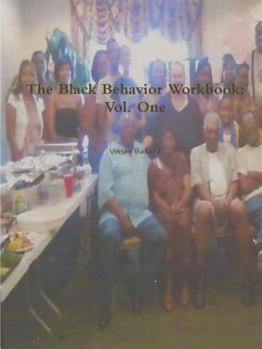 Paperback The Black Behavior Workbook: Vol. One Book