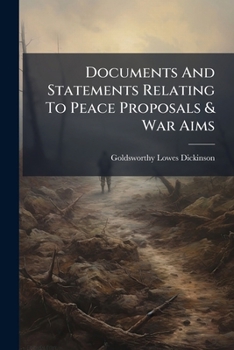 Paperback Documents and Statements Relating to Peace Proposals & War Aims... Book