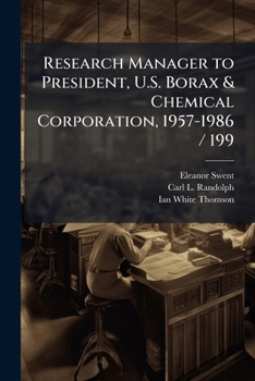 Research manager to president, U.S. Borax & Chemical Corporation, 1957-1986 / 199