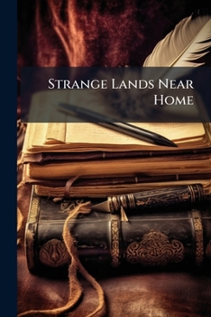 Paperback Strange Lands Near Home Book