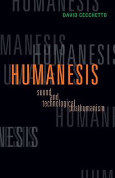 Paperback Humanesis: Sound and Technological Posthumanism Volume 25 Book