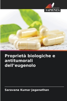 Paperback Proprietà biologiche e antitumorali dell'eugenolo [Italian] Book