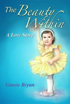Paperback The Beauty Within: A Love Story Book