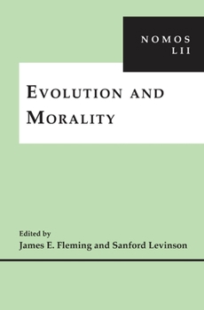 Evolution and Morality: NOMOS LII - Book #52 of the NOMOS Series