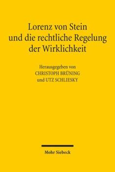 Hardcover Lorenz Von Stein Und Die Rechtliche Regelung Der Wirklichkeit [German] Book